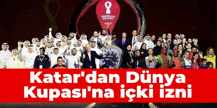 Katar'dan Dünya Kupası'na içki izni