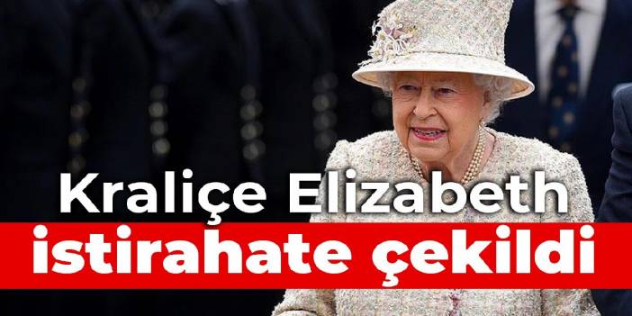 Kraliçe Elizabeth istirahate çekildi