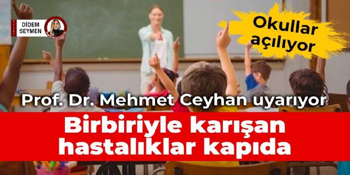 Okullar açılıyor: Birbiri ile karışan pek çok hastalık kapıda