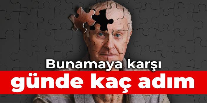 Bunamaya karşı günde kaç adım