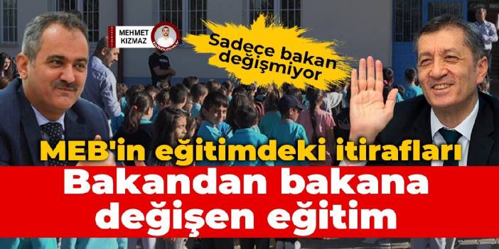 Bakandan bakana değişen sistem: MEB'in eğitimdeki itirafları