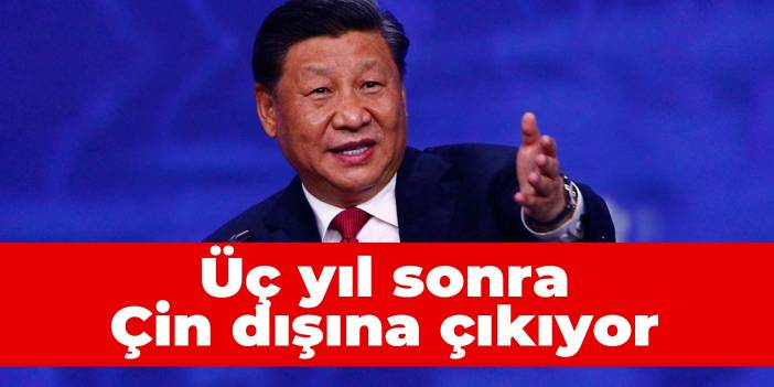 Üç yıl sonra Çin dışına çıkıyor