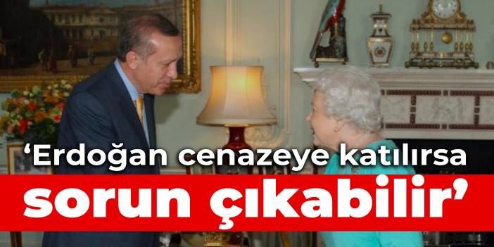 İngiliz basını: Erdoğan cenazeye katılırsa sorun çıkabilir