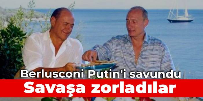 Berlusconi Putin'i savundu: Savaşa zorladılar