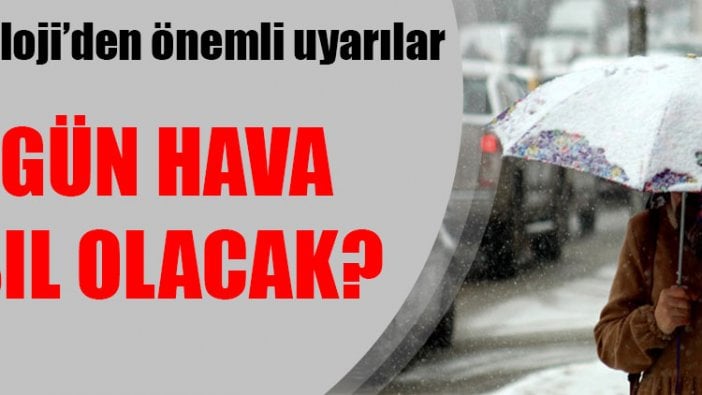 1 Mart 2018 hava durumu! Bugün hava nasıl olacak?