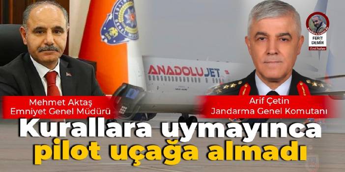 AnadoluJet pilotu, kurallara uymayan komutan ile emniyet müdürünü uçağa almadı