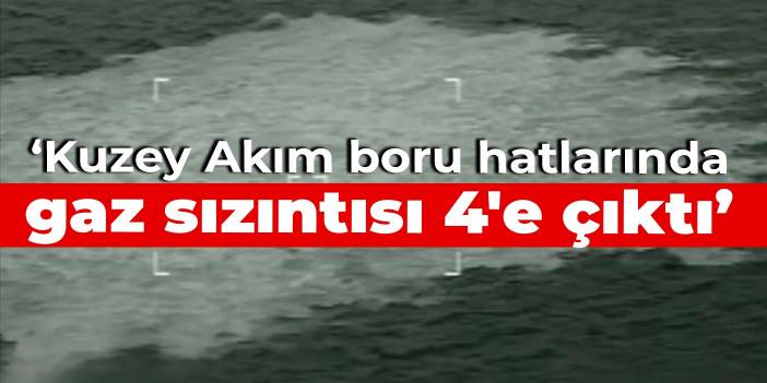 İsveç: Kuzey Akım boru hatlarında gaz sızıntısı 4'e çıktı