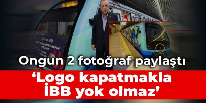 İBB Basın Danışmanı Ongun 2 fotoğraf paylaştı: Logo kapatmakla İBB yok olmaz