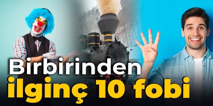 Birbirinden ilginç 10 fobi