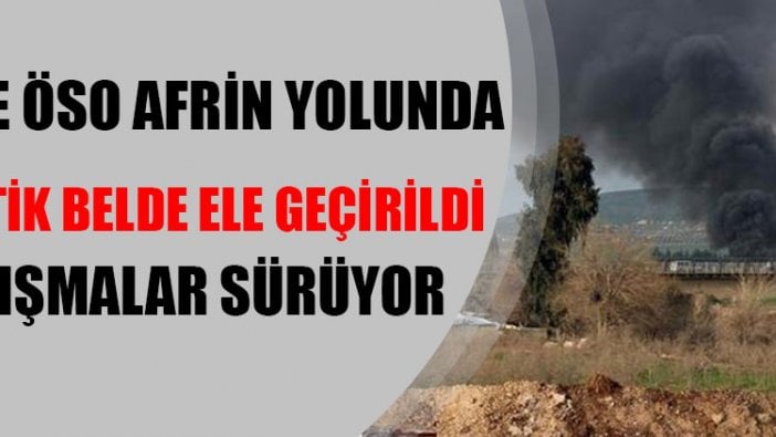 TSK ve ÖSO Afrin'e ilerliyor: Raco belde merkezi ele geçirildi!