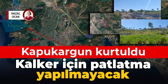 Kapukargun kurtuldu: Kalker için patlatma yapılmayacak