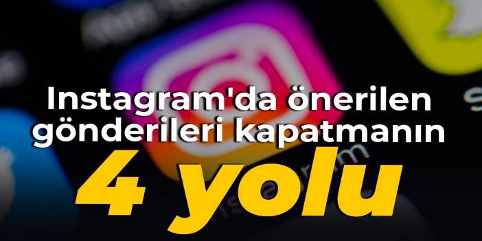 Instagram'da önerilen gönderileri kapatmanın 4 yolu