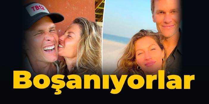 Tom Brady ve Gisele Bündchen boşanıyor