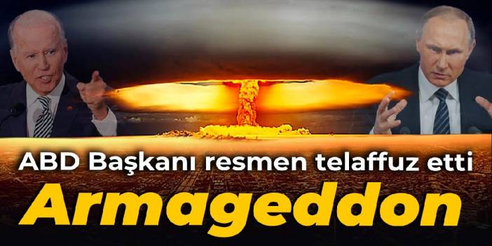 ABD Başkanı resmen telaffuz etti: Armageddon