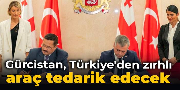 Gürcistan, Türkiye'den zırhlı araç tedarik edecek