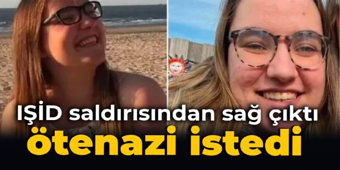 IŞİD saldırısından sağ çıktı, ötenazi istedi