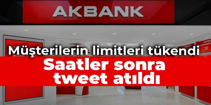 Müşterilerin limitleri tükendi: Saatler sonra tweet atıldı