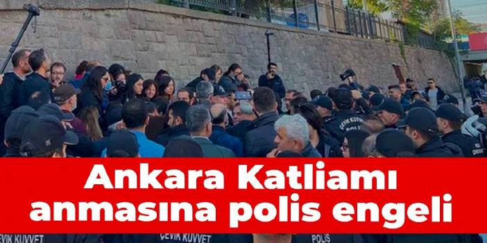 Ankara Katliamı anmasına polis engeli