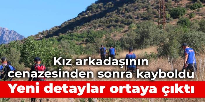 Kız arkadaşının cenazesinden sonra kayboldu: Yeni detaylar ortaya çıktı