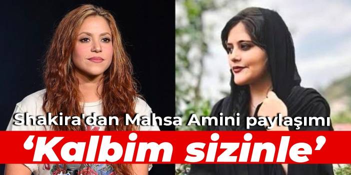 Shakira'dan Mahsa Amini paylaşımı: Kalbim sizinle