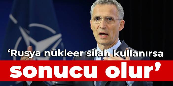 NATO: Rusya nükleer silah kullanırsa sonucu olur