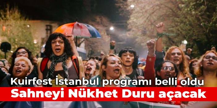 Kuirfest İstanbul programı belli oldu: Sahneyi Nükhet Duru açacak