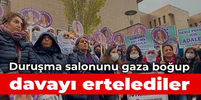 Deniz Poyraz davası: Duruşma salonunu gaza boğup davayı ertelediler