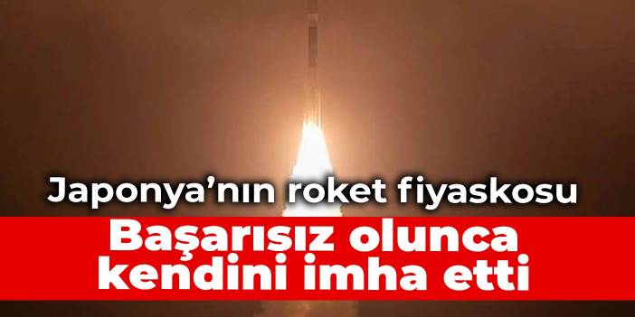 Japonya’nın roket fiyaskosu: Başarısız olunca kendini imha etti