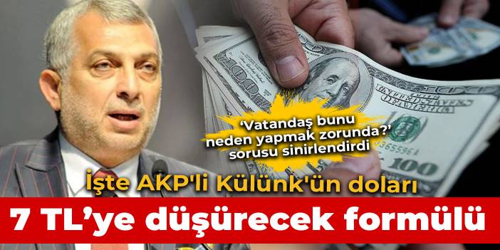 İşte AKP'li Metin Külünk'ten doları 7 liraya düşürecek formül