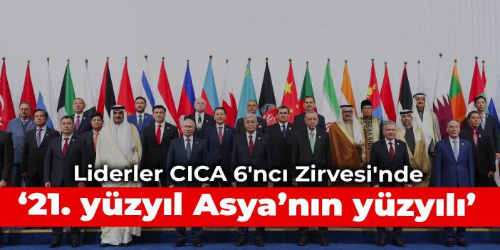 Liderler CICA 6'ncı Zirvesi'nde: 21. yüzyıl Asya’nın yüzyılı