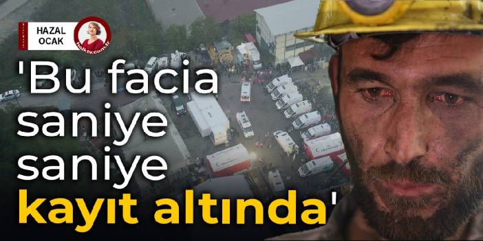 'Bu facia saniye saniye kayıt altında'