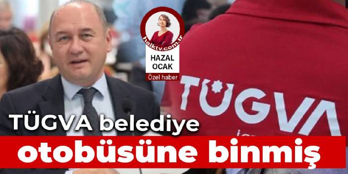 TÜGVA belediye otobüsüne binmiş