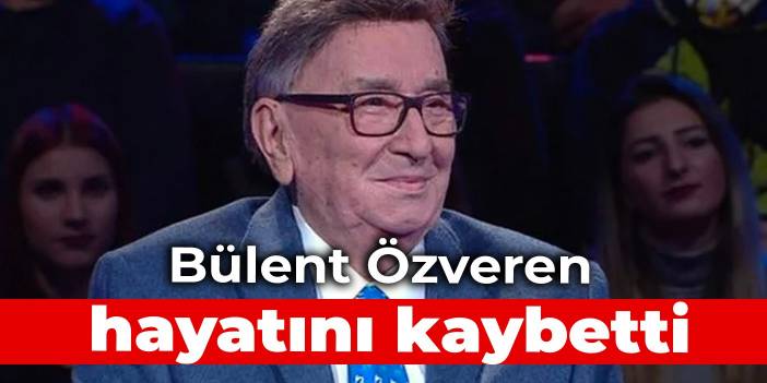 Bülent Özveren hayatını kaybetti