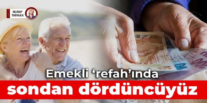 Emekli ‘refah’ında sondan dördüncüyüz