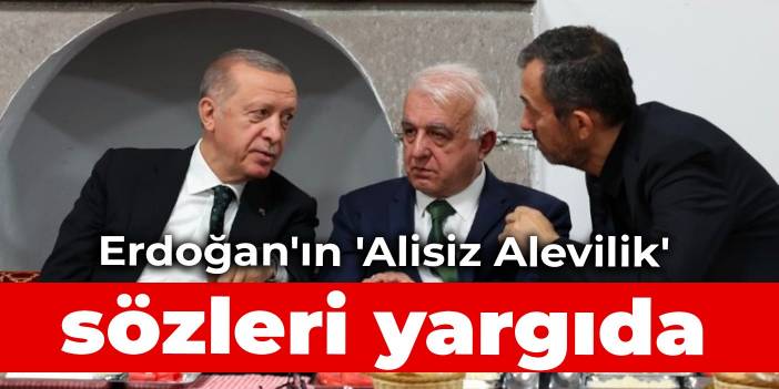 Erdoğan'ın 'Alisiz Alevilik' sözleri yargıda