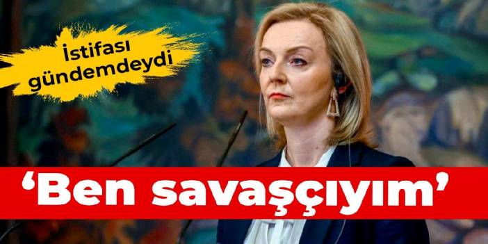 Liz Truss: Ben savaşçıyım