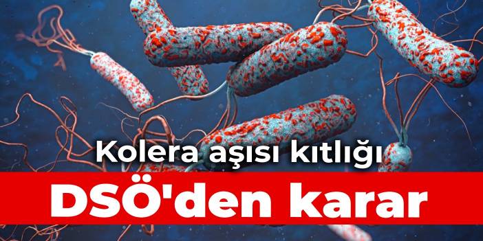 Kolera aşısı kıtlığı: DSÖ'den karar