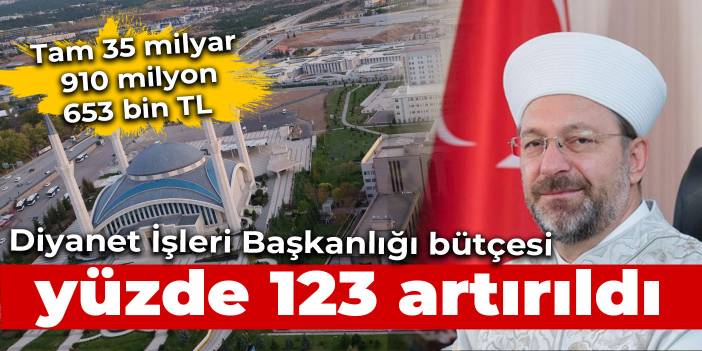 Diyanet İşleri Başkanlığı bütçesi yüzde 123 artırıldı