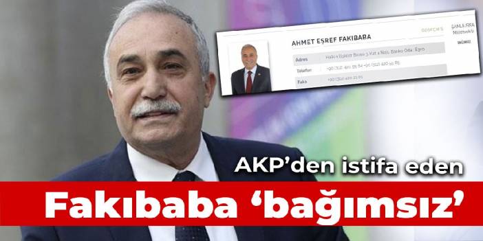 AKP’den istifa ederek İYİ Parti'ye geçeceğini açıklayan Fakıbaba Meclis sitesinde 'bağımsız'