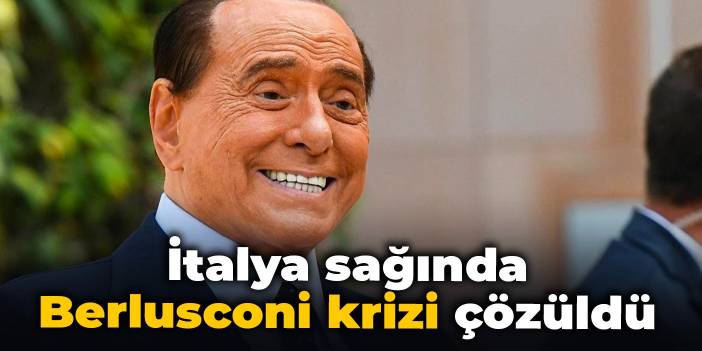 İtalya sağında Berlusconi krizi çözüldü