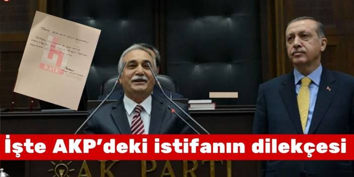 İşte AKP'deki istifanın dilekçesi