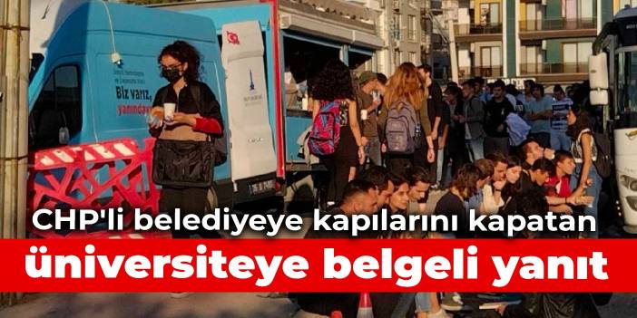 CHP'li belediyeye kapılarını kapatan üniversiteye belgeli yanıt