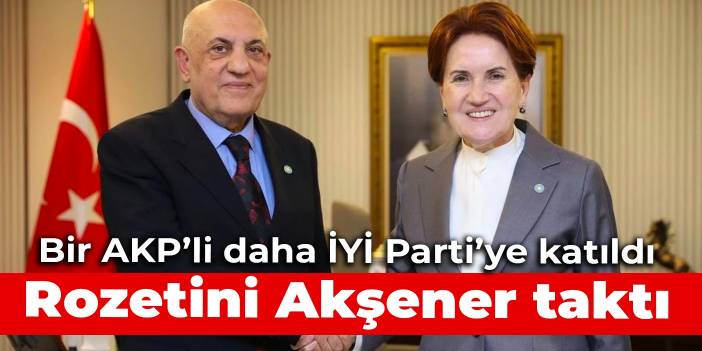 Eski AKP'li vekil Talip Kaban İYİ Parti'ye katıldı: Rozetini Akşener taktı