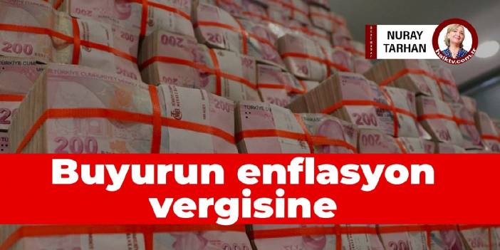 Buyurun enflasyon vergisine