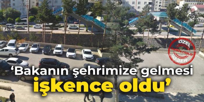 Karaismailoğlu Bitlis'te: Şehrimize gelmesi işkence oldu