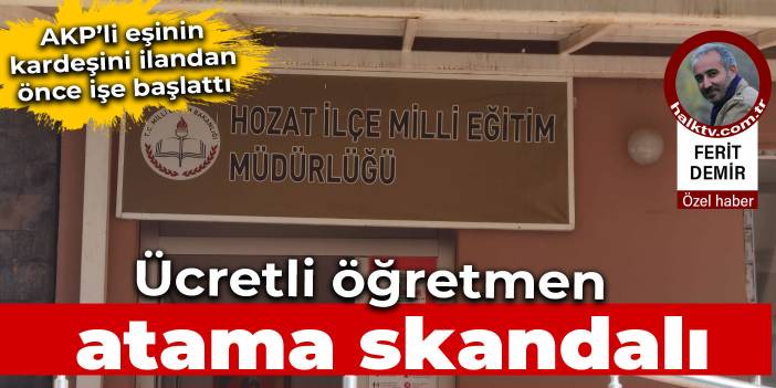 Tunceli Hozat’ta ücretli öğretmen atama skandalı