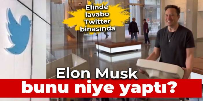 Elon Musk, Twitter binasına elinde lavaboyla girdi