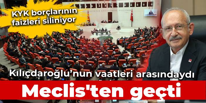 KYK borçlarının faizlerinin silinmesi maddesi Meclis'ten geçti