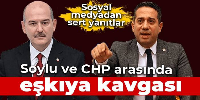 Soylu'ya CHP'den sert 'eşkıya' yanıtları