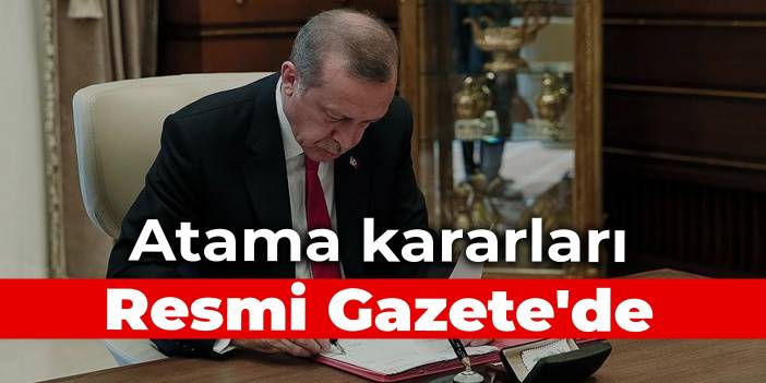 Atama kararları Resmi Gazete'de